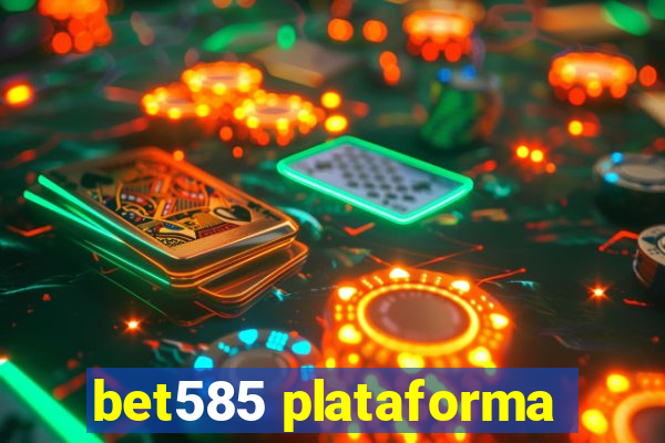 bet585 plataforma