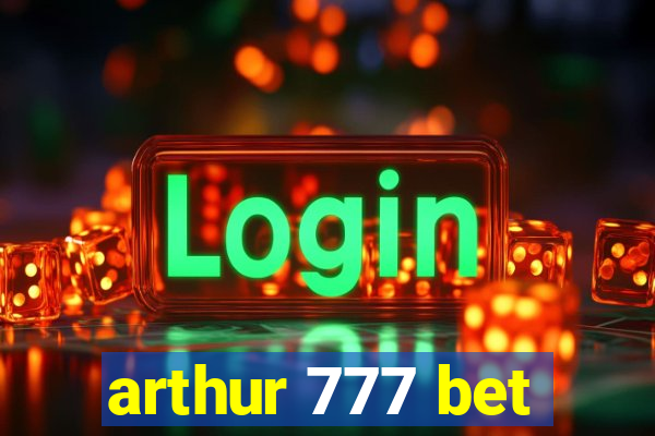 arthur 777 bet