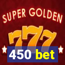 450 bet