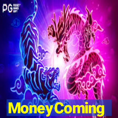 MoneyComing