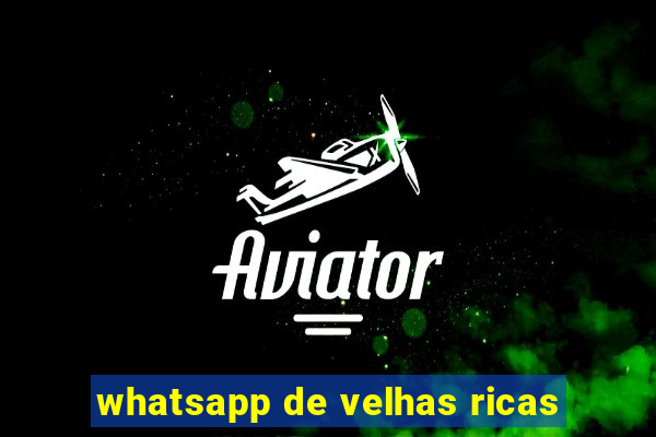 whatsapp de velhas ricas