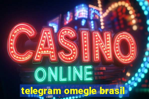 telegram omegle brasil