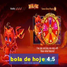 bola de hoje 4.5