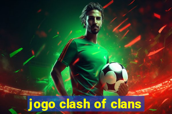 jogo clash of clans