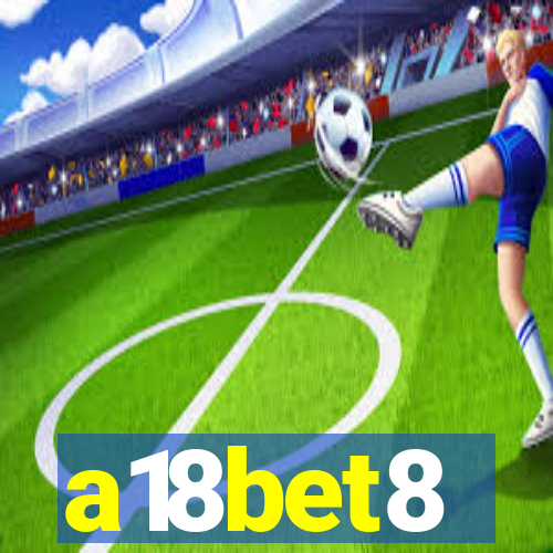 a18bet8