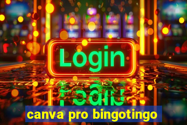 canva pro bingotingo