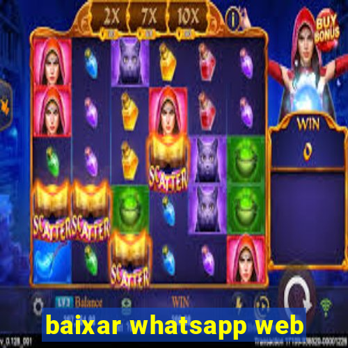 baixar whatsapp web