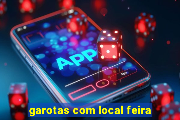 garotas com local feira