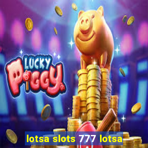 lotsa slots 777 lotsa