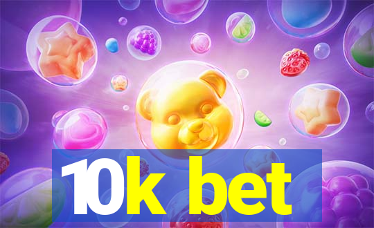 10k bet