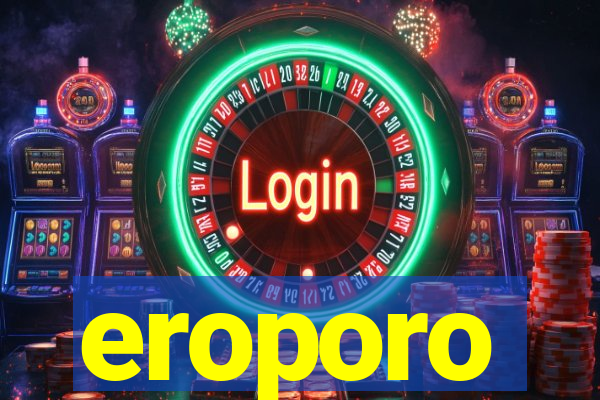 eroporo