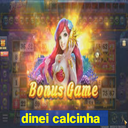 dinei calcinha