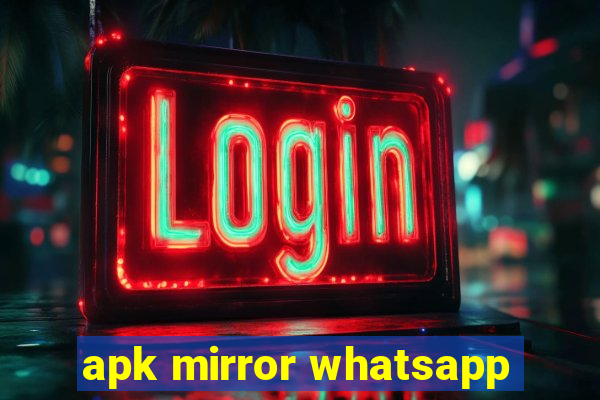 apk mirror whatsapp