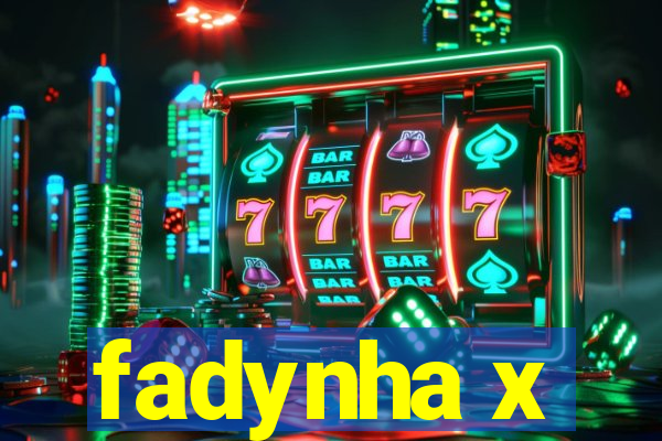 fadynha x