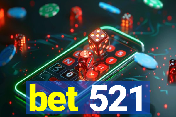 bet 521