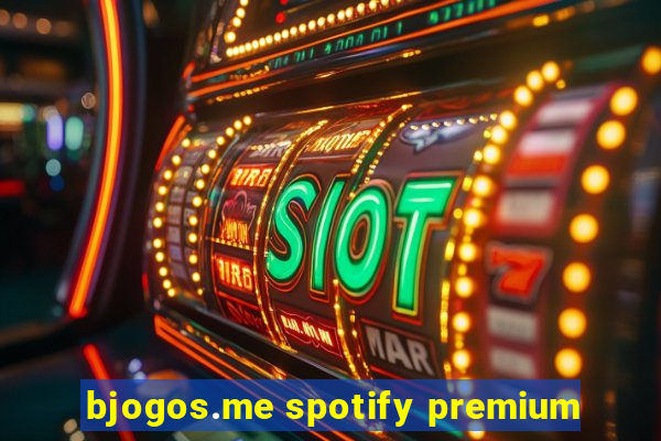 bjogos.me spotify premium