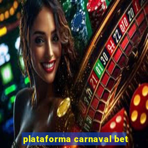 plataforma carnaval bet