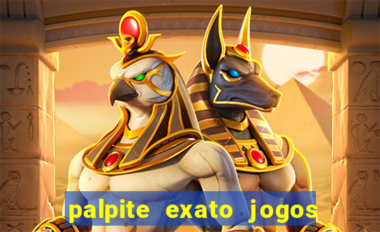 palpite exato jogos de hoje