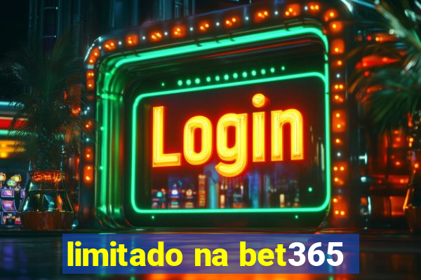 limitado na bet365