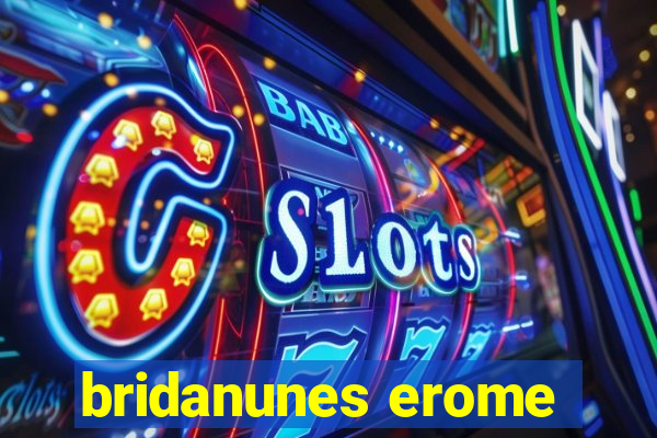 bridanunes erome