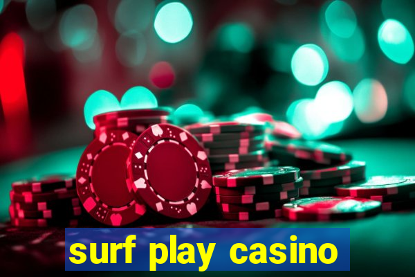 surf play casino