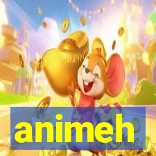 animeh