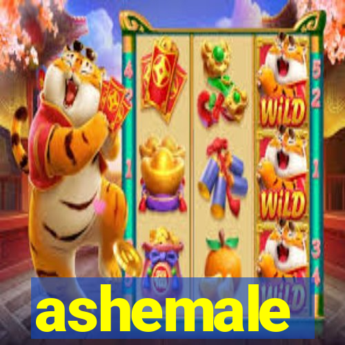 ashemale