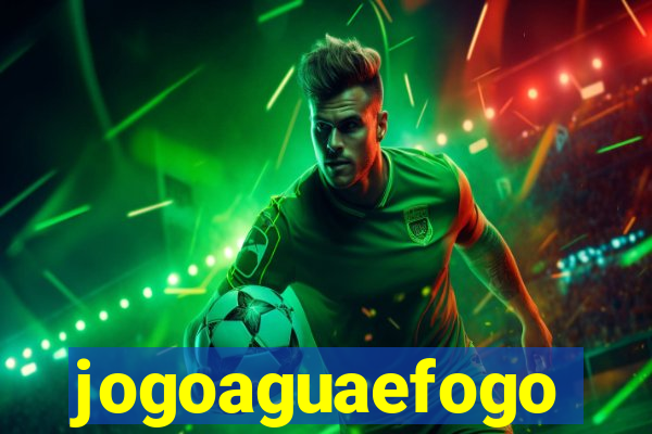 jogoaguaefogo