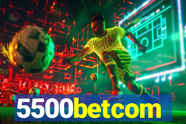 5500betcom