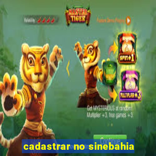 cadastrar no sinebahia