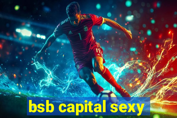 bsb capital sexy