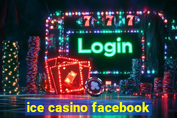 ice casino facebook