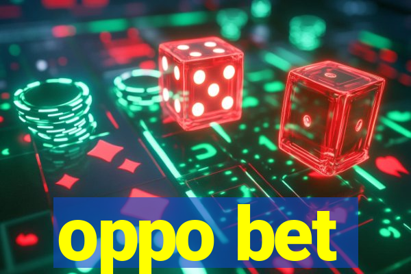 oppo bet