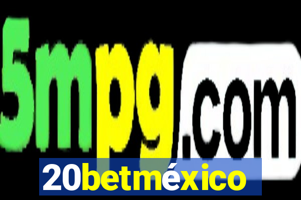 20betméxico