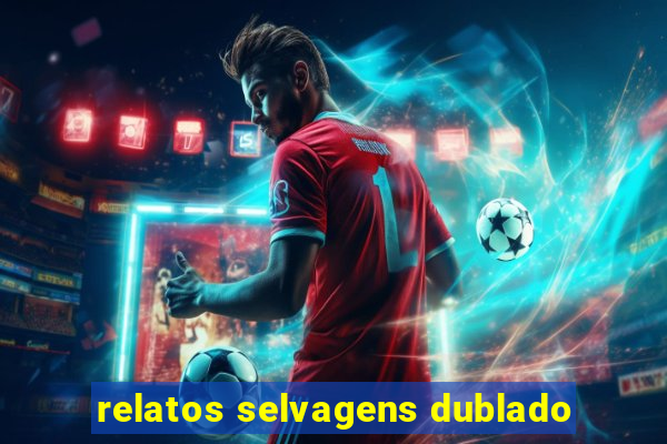 relatos selvagens dublado