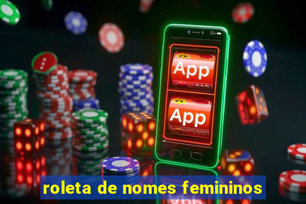 roleta de nomes femininos