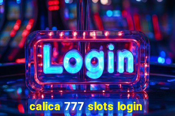 calica 777 slots login