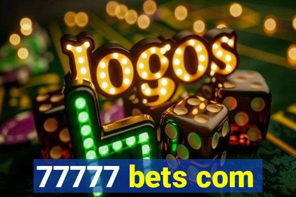 77777 bets com