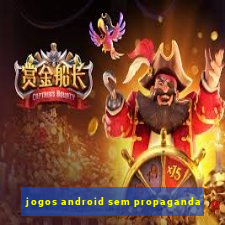 jogos android sem propaganda