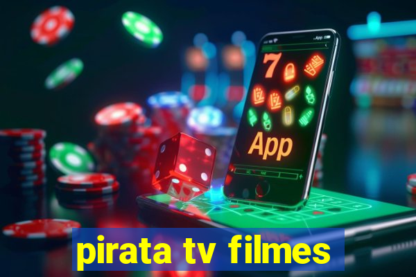 pirata tv filmes