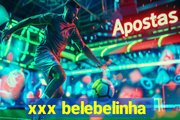 xxx belebelinha