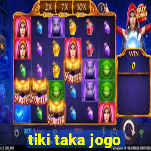 tiki taka jogo