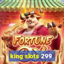 king slots 299