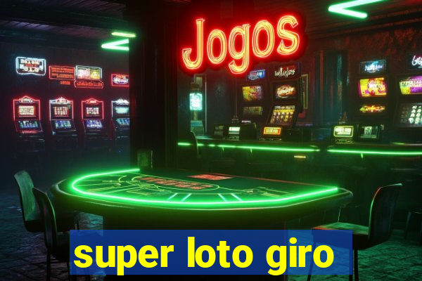 super loto giro