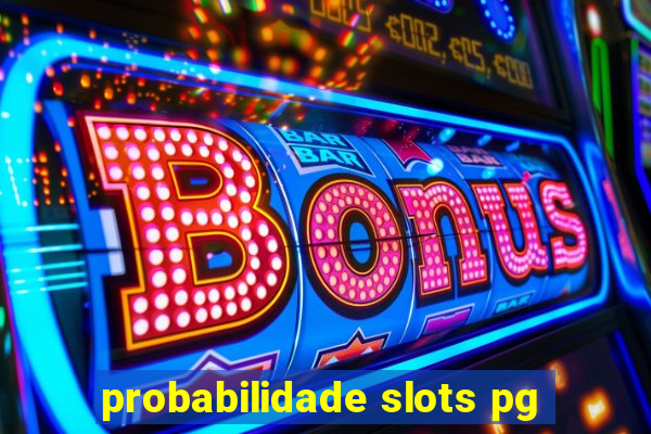 probabilidade slots pg