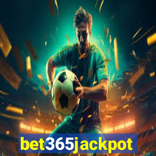 bet365jackpot