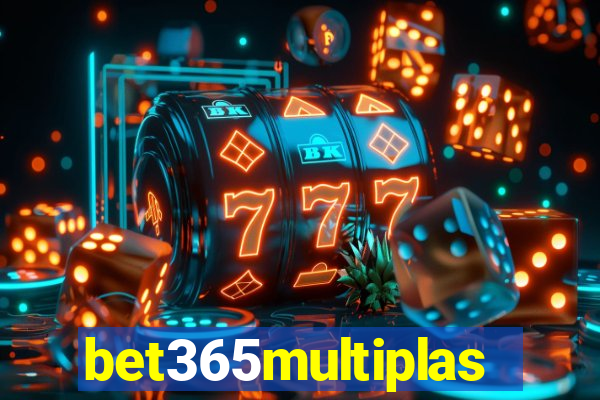 bet365multiplas