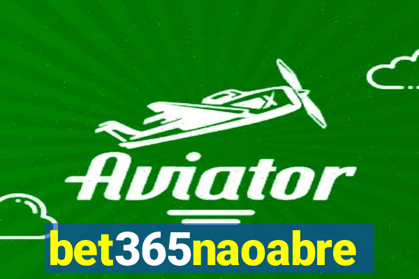 bet365naoabre