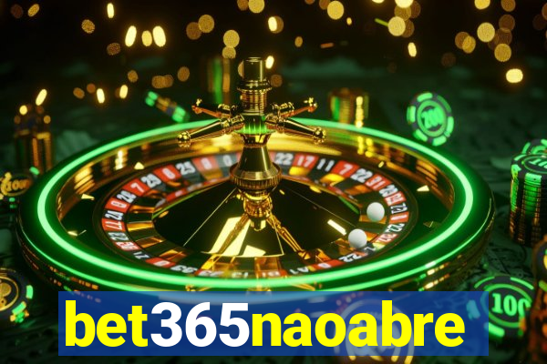 bet365naoabre