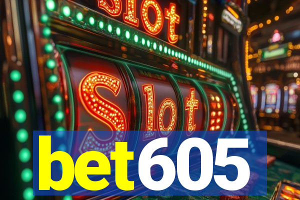 bet605